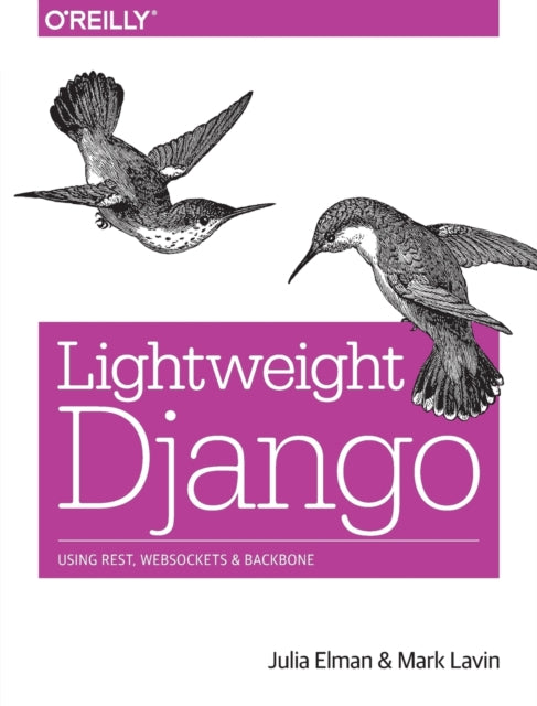 Book cover of: Lightweight Django. By: Julia Elman