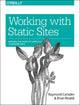Book cover of: Working with Static Sites. By: Raymond Rinaldi