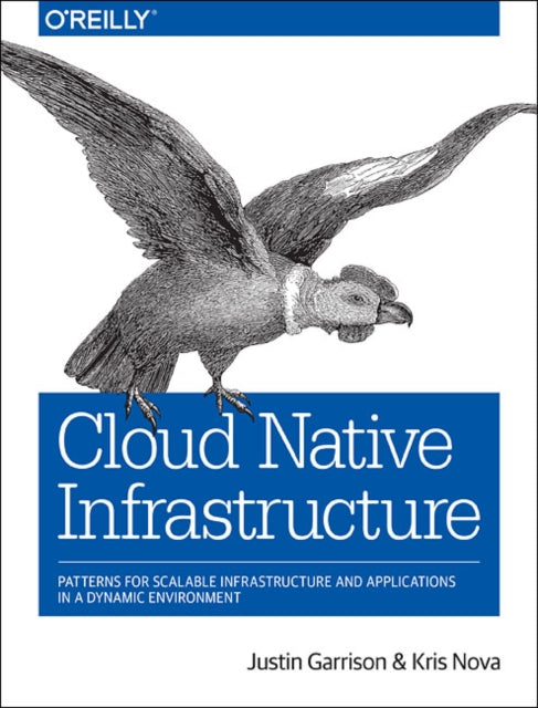 Book cover of: Cloud Native Infrastructure. By: Justin Garrison