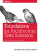Book cover of: Foundations for Architecting Data Solutions. By: Ted Malaska