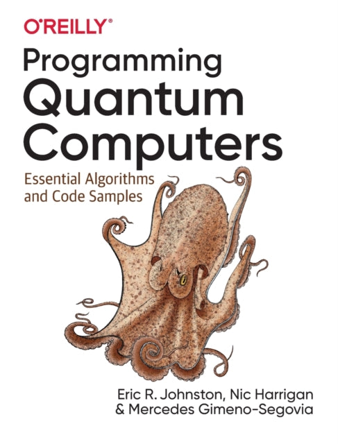 Book cover of: Programming Quantum Computers. By: Mercedes Gimeno-Segovia