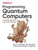 Book cover of: Programming Quantum Computers. By: Mercedes Gimeno-Segovia