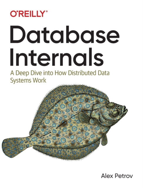 Book cover of: Database Internals. By: Alex Petrov