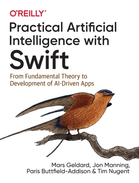 Book cover of: Practical Artificial Intelligence with Swift. By: Mars Geldard