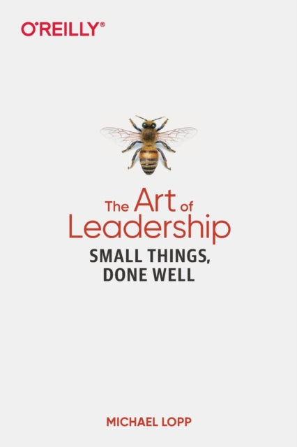 Book cover of: Art of Leadership, The. By: Michael Lopp