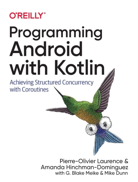 Book cover of: Programming Android with Kotlin. By: Pierre-Olivier Laurence