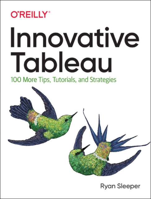 Book cover of: Innovative Tableau. By: Ryan Sleeper