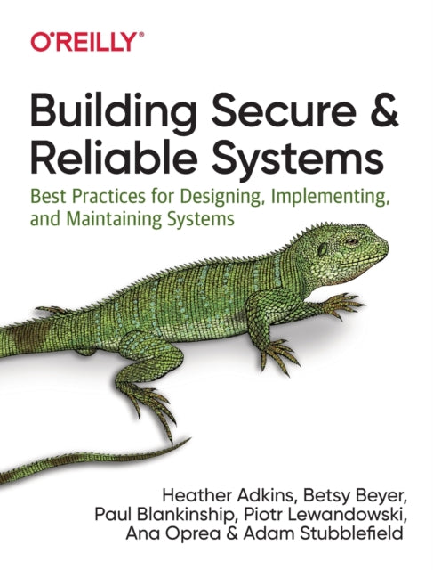 Book cover of: Building Secure and Reliable Systems. By: Heather Adkins