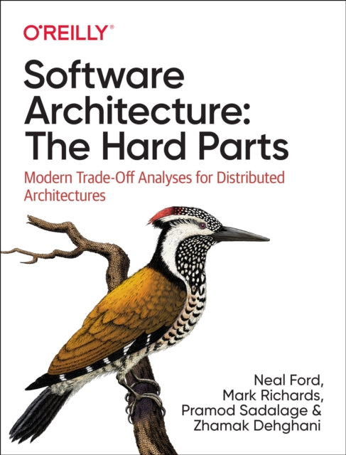 Book cover of: Software Architecture: The Hard Parts. By: Neal Ford