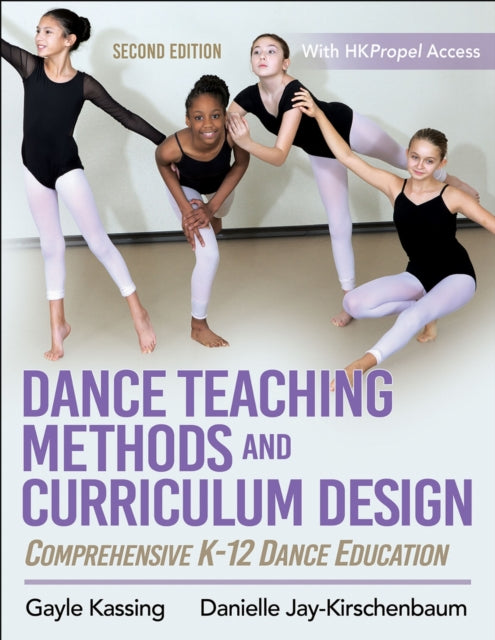 Book cover of: Dance Teaching Methods and Curriculum Design. By: Gayle Kassing