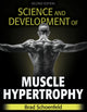 Book cover of: Science and Development of Muscle Hypertrophy. By: Brad Schoenfeld