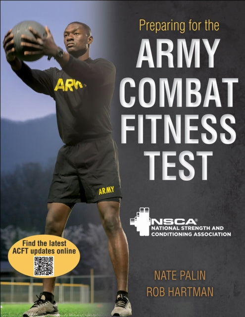 Book cover of: Preparing for the Army Combat Fitness Test (ACFT). By: Nsca -National NSCA -National Strength & Conditioning Association
