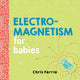Electromagnetism for Babies 9781492656296 Chris Ferrie