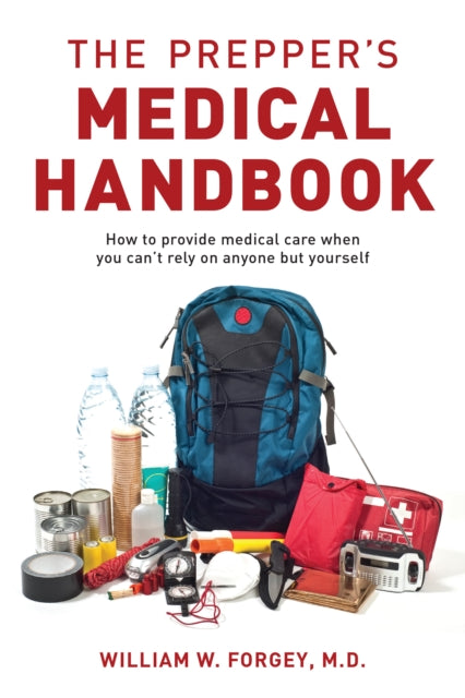 Book cover of: Prepper's Medical Handbook. By: William Forgey M.D.