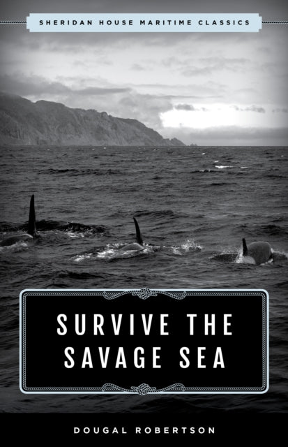 Book cover of: Survive the Savage Sea. By: Dougal Robertson