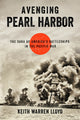 Book cover of: Avenging Pearl Harbor. By: Keith Warren Lloyd