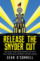 Book cover of: Release The Snyder Cut. By: Sean O'Connell