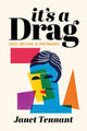 Book cover of: It's a Drag. By: Janet Tennant