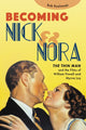 Book cover of: Becoming Nick and Nora. By: Rob Kozlowski