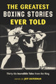 Book cover of: Greatest Boxing Stories Ever Told. By: Jeff Silverman