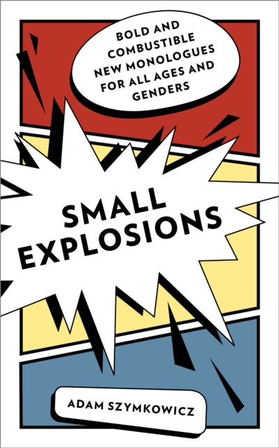 Book cover of: Small Explosions. By: Adam Szymkowicz