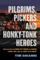 Book cover of: Pilgrims, Pickers and Honky-Tonk Heroes. By: Tim Ghianni
