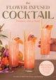 Book cover of: Flower-Infused Cocktail. By: Alyson Brown