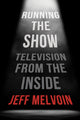 Book cover of: Running the Show. By: Jeff Melvoin