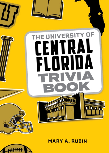 Book cover of: University of Central Florida Trivia Book. By: Mary A. Rubin