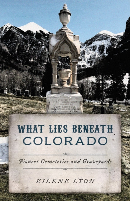 Book cover of: What Lies Beneath Colorado. By: Eilene Lyon