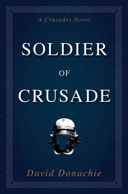 Book cover of: Soldier of Crusade. By: DONACHIE