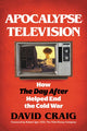 Book cover of: Apocalypse Television. By: David Craig