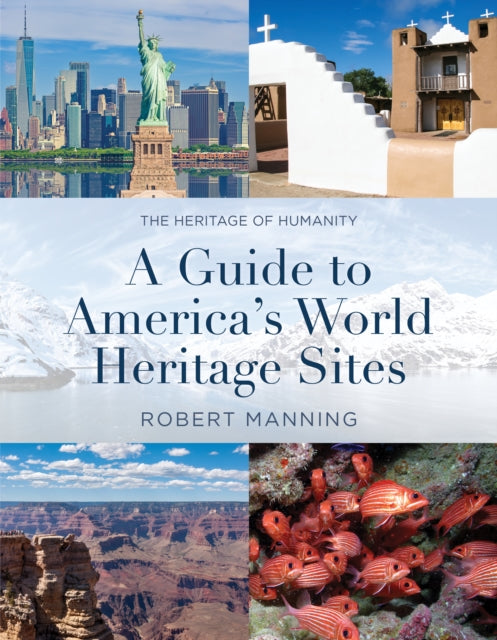 Book cover of: Guide to America's World Heritage Sites. By: Robert Manning