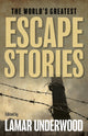 Book cover of: World's Greatest Escape Stories. By: Lamar Underwood