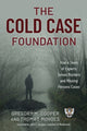 Book cover of: Cold Case Foundation. By: Gregory M. Cooper