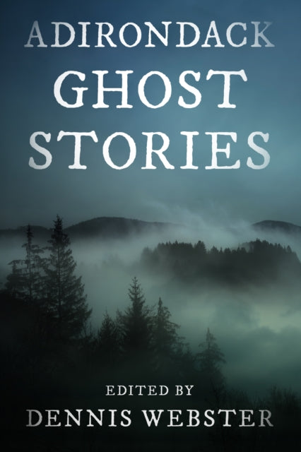 Book cover of: Adirondack Ghost Stories
