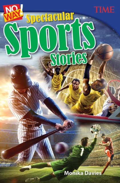 Book cover of: No Way! Spectacular Sports Stories. By: Monika Davies