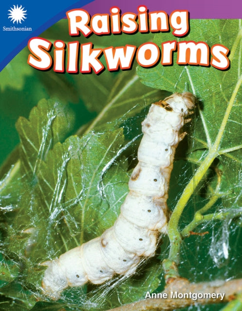 Book cover of: Raising Silkworms. By: Anne Montgomery