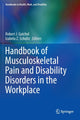 Book cover of: Handbook of Musculoskeletal Pain and Disability Disorders in the Workplace. By: Robert J. Gatchel