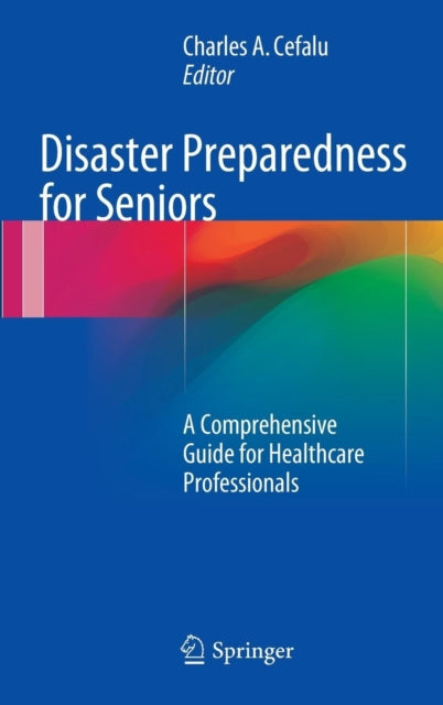 Book cover of: Disaster Preparedness for Seniors. By: Charles A. Cefalu