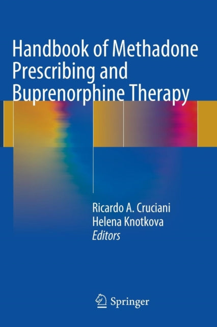 Book cover of: Handbook of Methadone Prescribing and Buprenorphine Therapy. By: Ricardo A. Cruciani