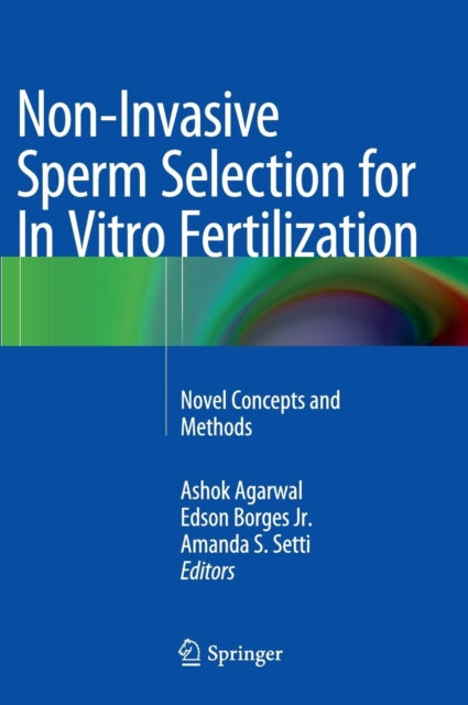 Book cover of: Non-Invasive Sperm Selection for In Vitro Fertilization. By: Agarwal, Ashok (Physician)