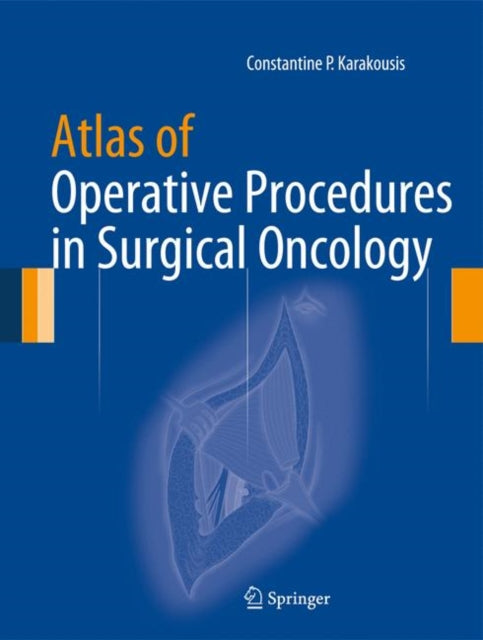 Book cover of: Atlas of Operative Procedures in Surgical Oncology. By: Constantine P. Karakousis