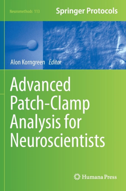 Book cover of: Advanced Patch-Clamp Analysis for Neuroscientists. By: Alon Korngreen