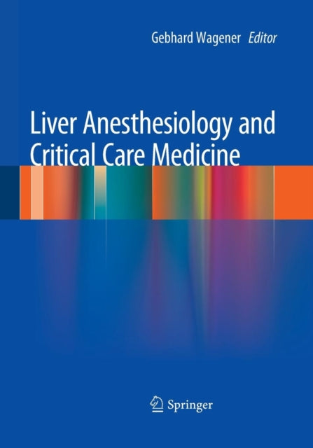 Book cover of: Liver Anesthesiology and Critical Care Medicine. By: Gebhard Wagener