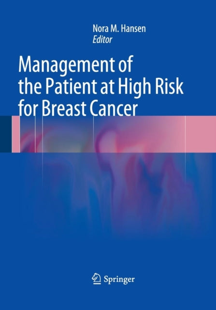 Book cover of: Management of the Patient at High Risk for Breast Cancer. By: Nora M. Hansen