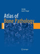 Book cover of: Atlas of Bone Pathology. By: Shi Wei
