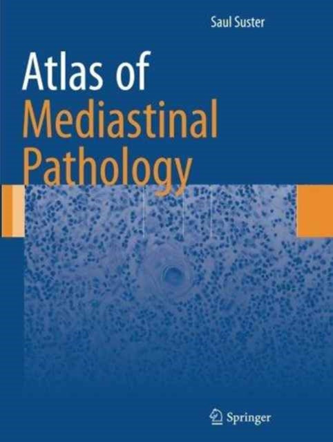 Book cover of: Atlas of Mediastinal Pathology. By: Saul Suster