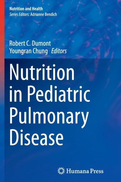 Book cover of: Nutrition in Pediatric Pulmonary Disease. By: Robert Dumont
