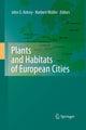 Book cover of: Plants and Habitats of European Cities. By: John G. Kelcey